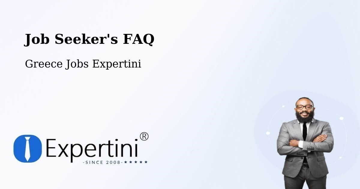 Job Seeker FAQ – Agios Dimitrios - Greece Jobs Expertini